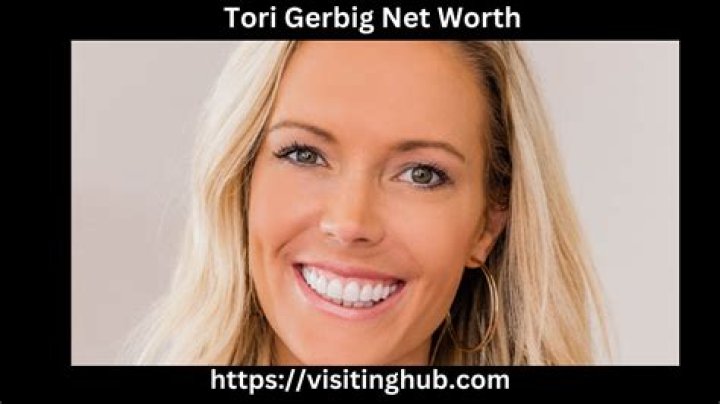 Tori Gerbig Height, Weight, Net Worth, Age, Birthday, Wikipedia, Who, Nationality, Biography